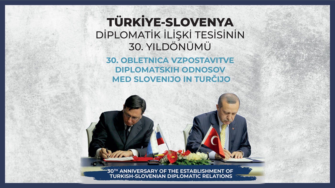 Türkiye-Slovenya Diplomatik İlişki Tesisinin 30. Yıldönümü